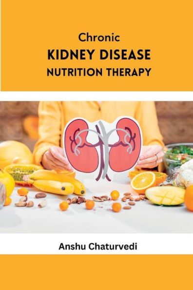 Chronic Kidney Disease Nutrition Therapy