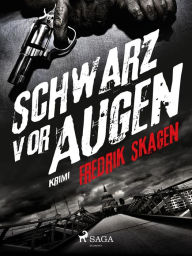 Title: Schwarz vor Augen, Author: Fredrik Skagen