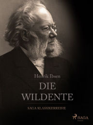 Title: Die Wildente, Author: Henrik Ibsen