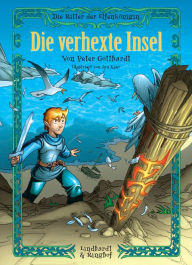 Title: Die Ritter der Elfenkönigin 2: Die verhexte Insel, Author: Peter Gotthardt