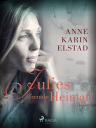Title: Julies fremde Heimat, Author: Anne Karin Elstad