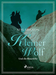 Title: Kleiner Wolf und die Blauröcke, Author: Stig Ericson