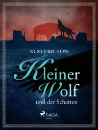 Title: Kleiner Wolf und der Schatten, Author: Stig Ericson