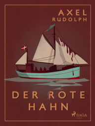 Title: Der rote Hahn, Author: Axel Rudolph