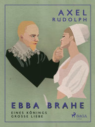 Title: Ebba Brahe, Author: Axel Rudolph