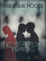 Title: Königin von Hamburg, Author: Paul Oskar Höcker