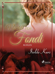 Title: Nächte von Fondi, Author: Isolde Kurz