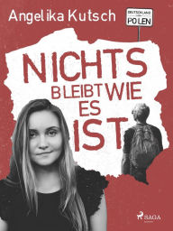 Title: Nichts bleibt wie es ist, Author: Angelika Kutsch