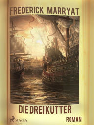 Title: Die drei Kutter, Author: Frederick Marryat