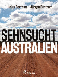 Title: Sehnsucht Australien, Author: Jürgen Bertram