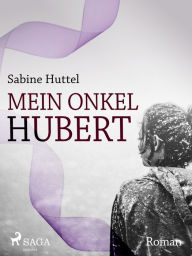 Title: Mein Onkel Hubert, Author: Sabine Huttel