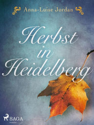 Title: Herbst in Heidelberg, Author: Anna-Luise Jordan