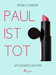 Title: Paul ist tot, Author: Regine Schneider