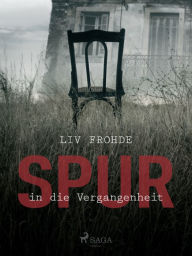 Title: Spur in die Vergangenheit, Author: Liv Frohde