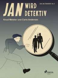 Title: Jan wird Detektiv, Author: Knud Meister