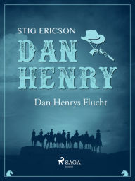 Title: Dan Henrys Flucht, Author: Stig Ericson