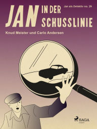 Title: Jan in der Schusslinie, Author: Knud Meister