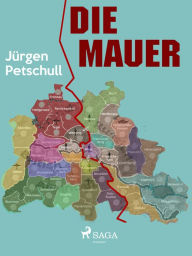 Title: Die Mauer, Author: Jürgen Petschull