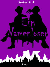 Title: Ein Namenloser, Author: Gustav Sack