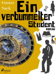 Title: Ein verbummelter Student, Author: Gustav Sack