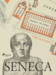 Title: Seneca - Ein Humanist an Neros Hof, Author: Villy Sørensen