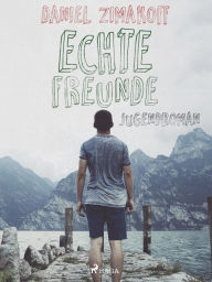 Title: Echte Freunde, Author: Daniel Zimakoff