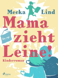 Title: Mama zieht Leine!, Author: Mecka Lind