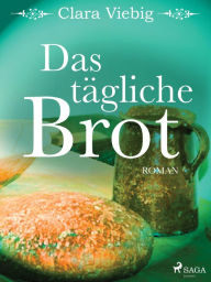 Title: Das tägliche Brot, Author: Clara Viebig