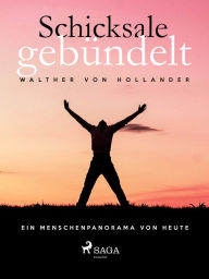 Title: Schicksale gebündelt, Author: Walther von Hollander