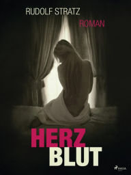 Title: Herzblut, Author: Rudolf Stratz