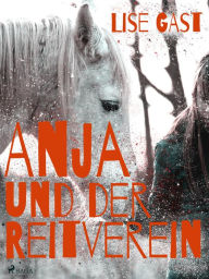 Title: Anja und der Reitverein, Author: Lise Gast