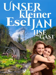 Title: Unser kleiner Esel Jan, Author: Lise Gast
