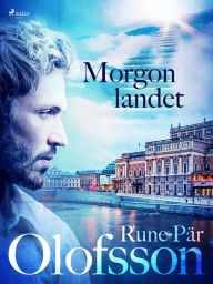 Title: Morgonlandet, Author: Rune Pär Olofsson