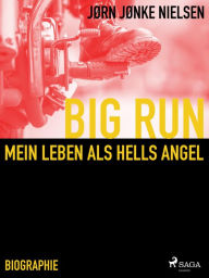 Title: Big Run - mein Leben als Hells Angel, Author: Jørn Jønke Nielsen