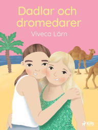 Title: Dadlar och dromedarer, Author: Viveca Lärn