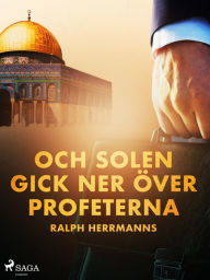Title: Och solen gick ner över profeterna, Author: Ralph Herrmanns