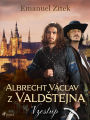 Albrecht Václav z Valdstejna - 1. díl: Vzestup