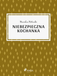 Title: Niebezpieczna kochanka, Author: Stanislaw Wotowski