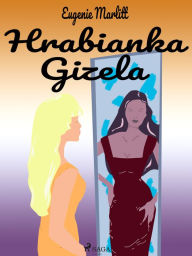 Title: Hrabianka Gizela, Author: Eugenie Marlitt
