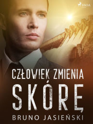 Title: Czlowiek zmienia skóre, Author: Jasienski Bruno