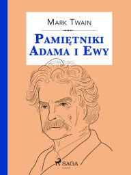 Title: Pamietniki Adama i Ewy, Author: Mark Twain