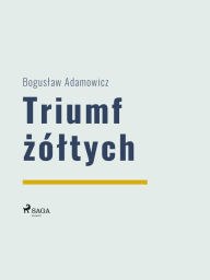 Title: Triumf zóltych, Author: Boguslaw Adamowicz