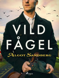 Title: Vildfågel, Author: Algot Sandberg