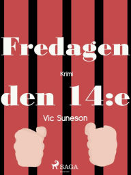 Title: Fredagen den 14:e, Author: Vic Suneson