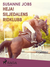 Title: Heja! Siljedalens ridklubb, Author: Susanne Jobs