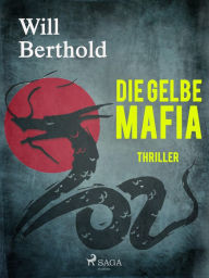 Title: Die gelbe Mafia, Author: Will Berthold