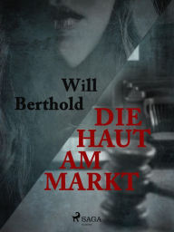 Title: Die Haut am Markt, Author: Will Berthold