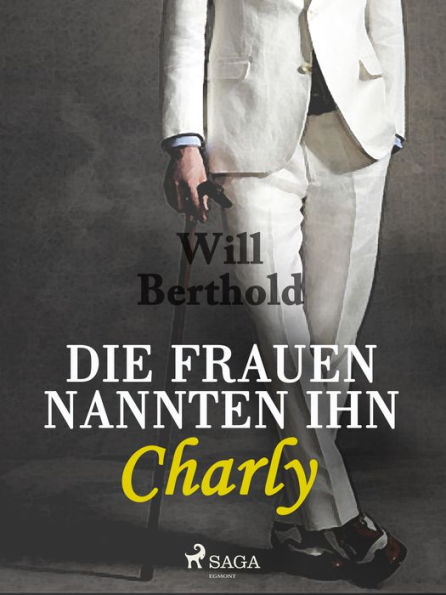 Die Frauen nannten ihn Charly