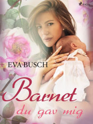 Title: Barnet du gav mig, Author: Eva Busch