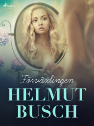 Title: Förväxlingen, Author: Helmut Busch